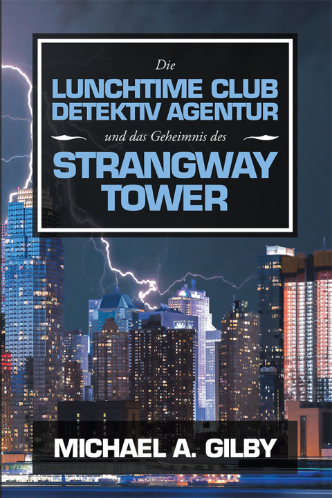 Cover image for book Die Lunchtime Club Detektiv Agentur Und Das Geheimnis Des Strangway Tower