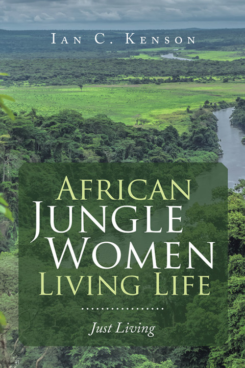 Cover image for book African Jungle Women Living Life