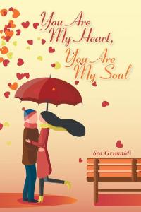 Cover image: You Are My Heart, You Are My Soul 9781728390413