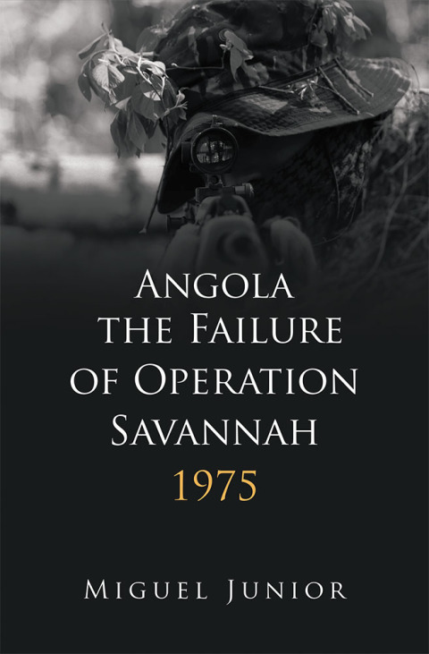 Cover image for book Angola the Failure of Operation Savannah 1975