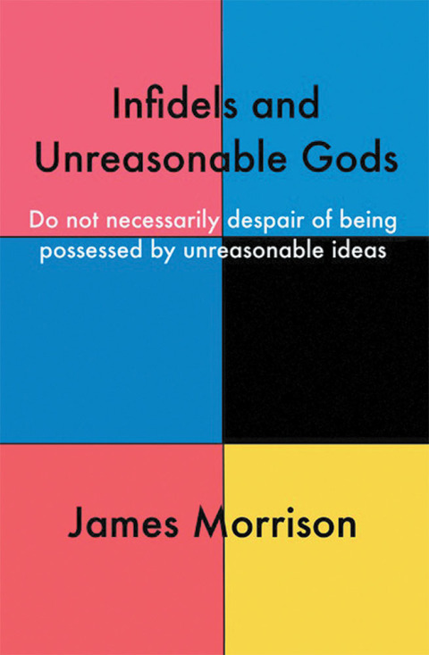Cover image for book Infidels and Unreasonable Gods