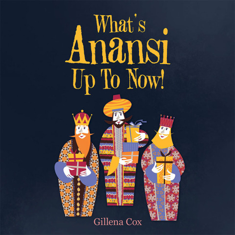 Cover image for book What’s Anansi up to Now!
