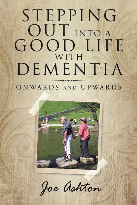 Cover image for book Stepping out into a Good Life with Dementia