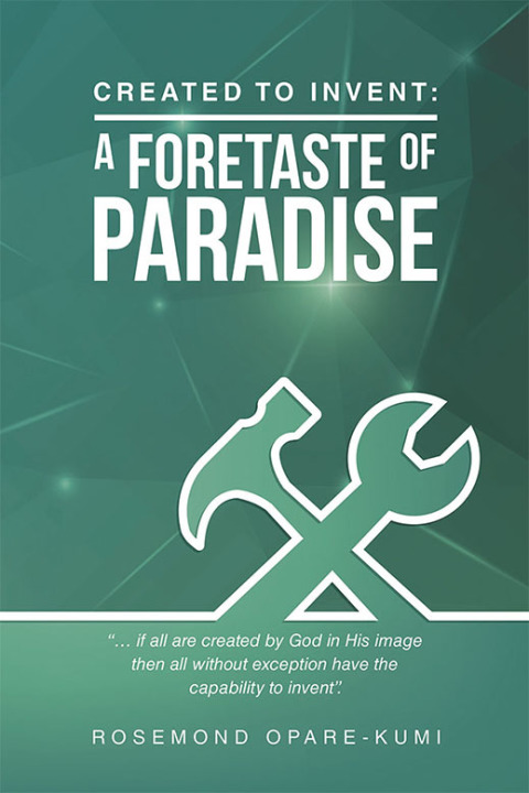 Cover image for book Created to Invent: a Foretaste of Paradise