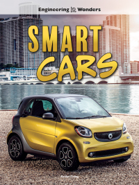 صورة الغلاف: Engineering Wonders Smart Cars 9781643691749