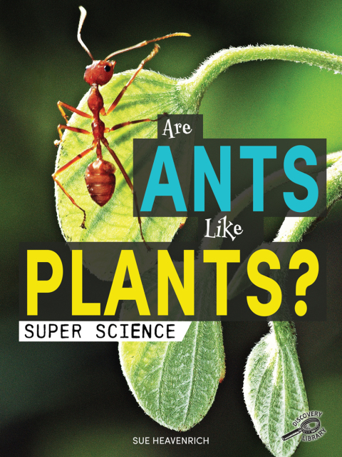 Cover image for book Are Ants Like Plants?
