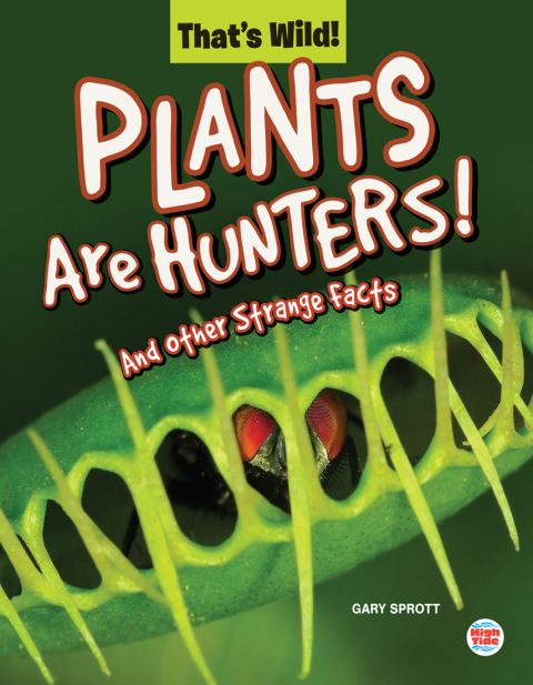 Cover image for book Plants Are Hunters! And Other Strange Facts