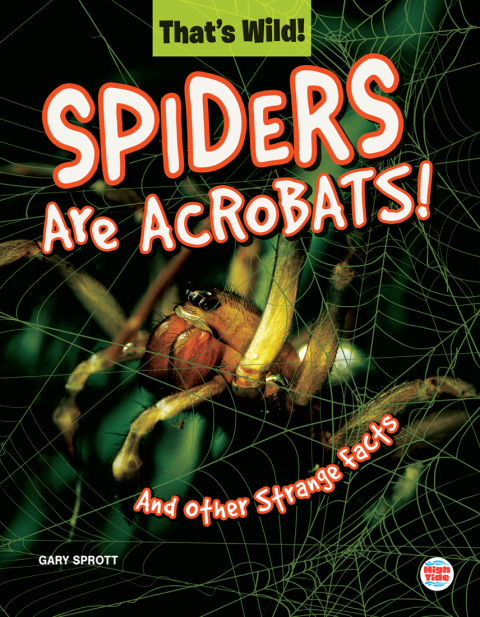 Cover image for book Spiders Are Acrobats! And Other Strange Facts