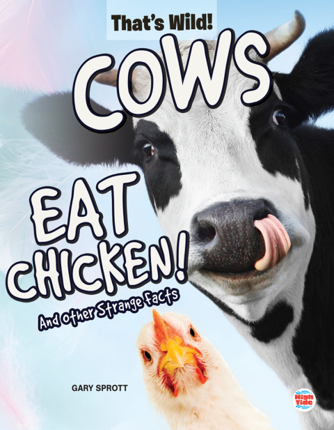 Cover image for book Cows Eat Chicken! And Other Strange Facts