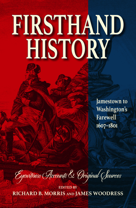 Firsthand History: Jamestown to Washington's Farewell 1607â1801 