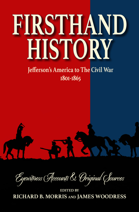 Firsthand History: Jefferson's America to The Civil War 1801â1865 