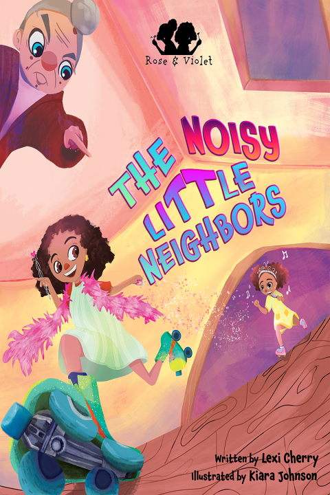 Cover image for book Rose and Violet, The Noisy Little Neighbors