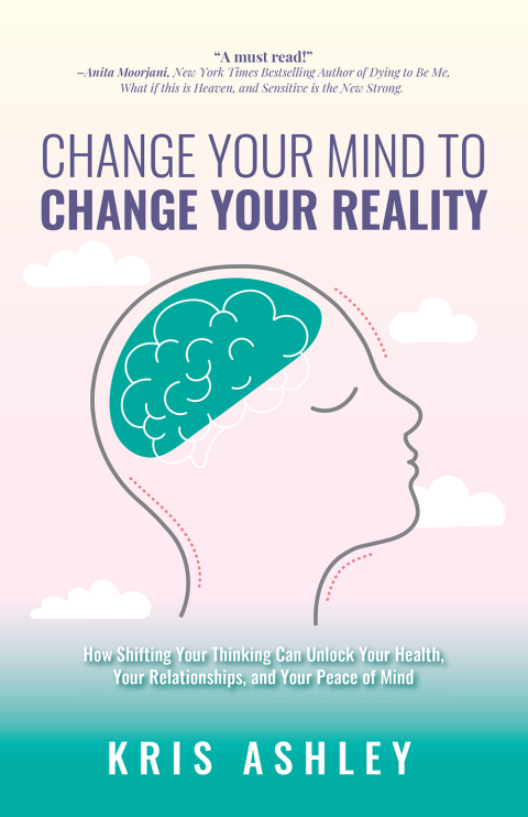 Cover image for book Change Your Mind to Change Your Reality