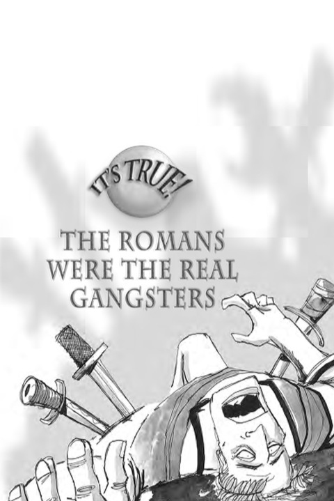 Cover image for book It's True! The Romans were the real gangsters (6)