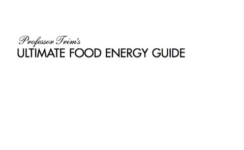 Cover image for book Professor Trim's Ultimate Food Energy Guide