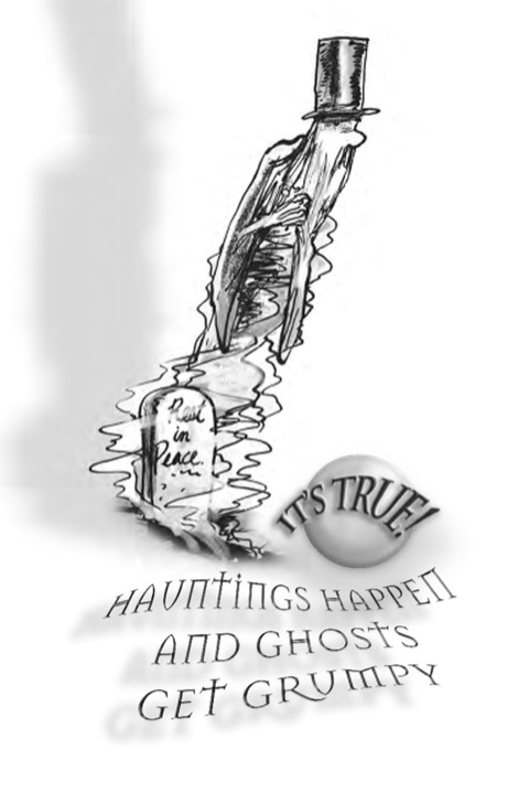 Cover image for book It's True! Hauntings happen and ghosts get grumpy (17)