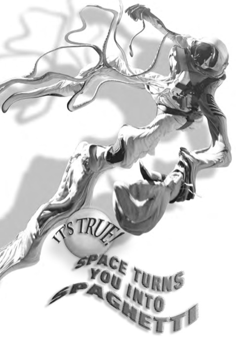 Cover image for book It's True! Space turns you into spaghetti (16)