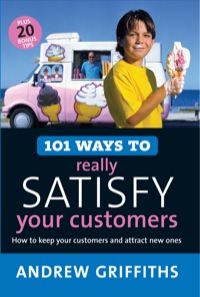 Cover image: 101 Ways to Really Satisfy Your Customers 9781741750089