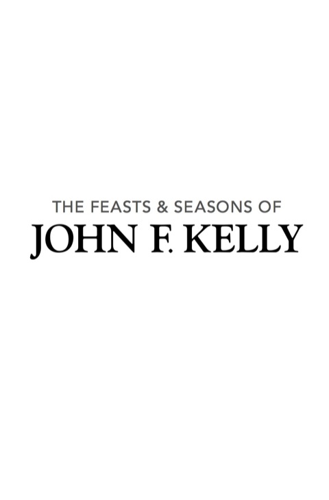 Cover image for book The Feasts & Seasons of John F. Kelly
