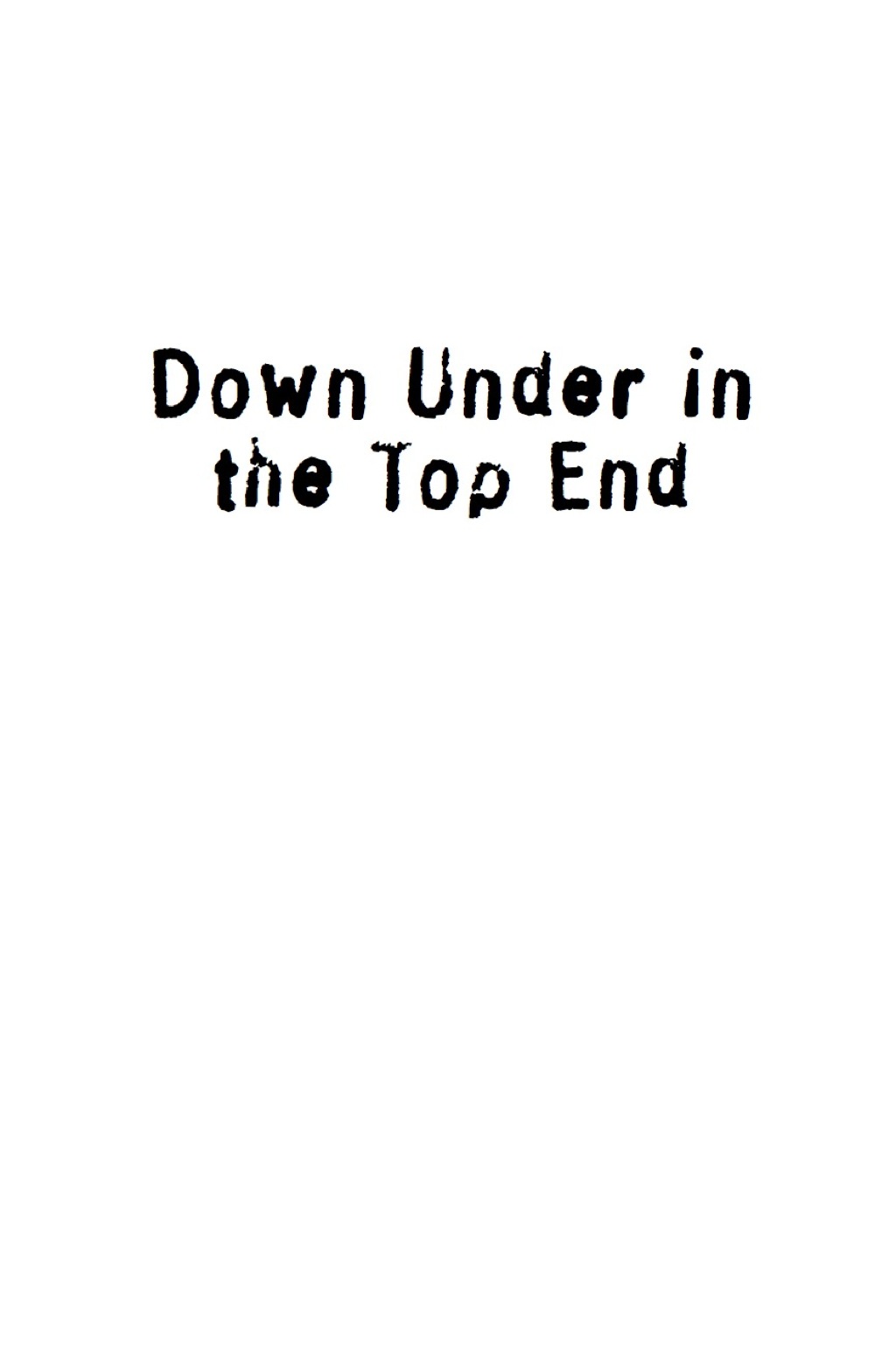 Down Under in the Top End (eBook) Down Under in the Top End (eBook)