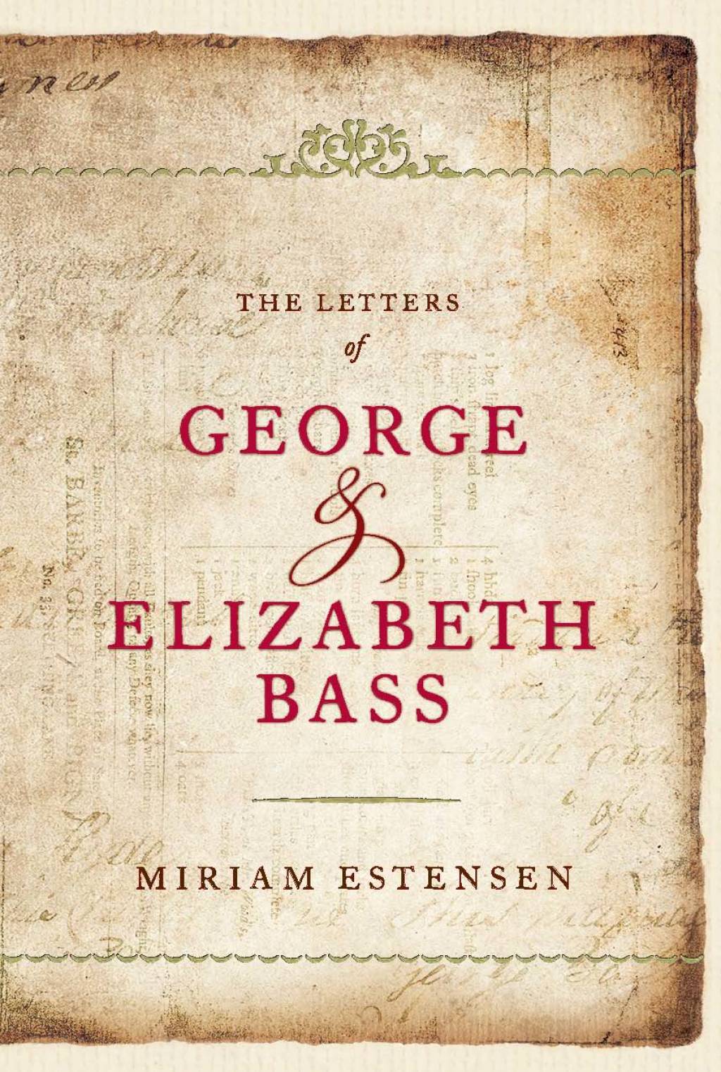The Letters of George and Elizabeth Bass (eBook) The Letters of George and Elizabeth Bass (eBook)