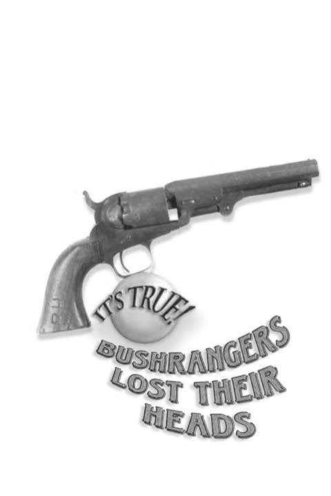 Cover image for book It's True! Bushrangers Lost Their Heads (23)
