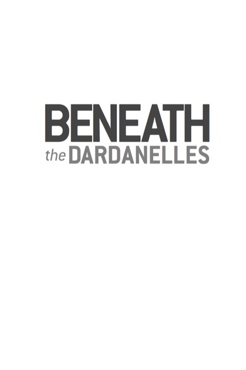 Cover image for book Beneath the Dardanelles