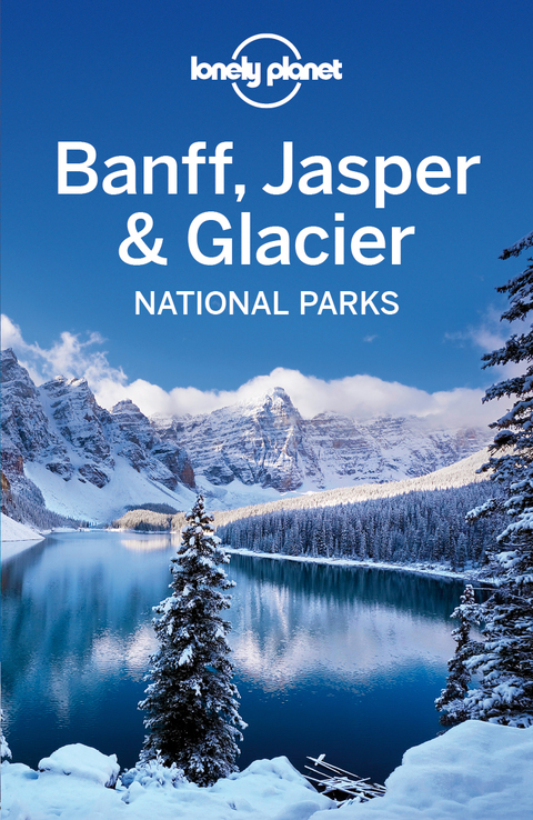 Cover image for book Lonely Planet Banff, Jasper and Glacier National Parks