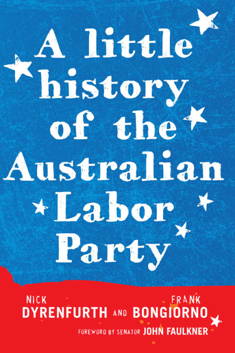 Cover image for book A Little History of the Australian Labor Party