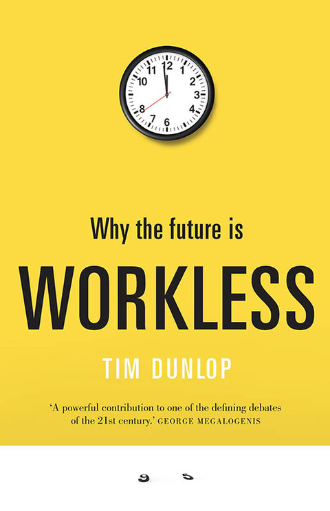 Cover image for book Why the Future Is Workless