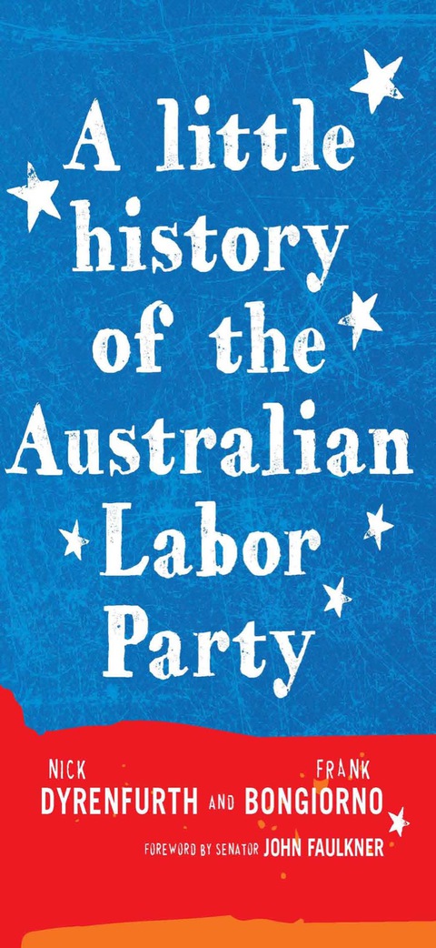Cover image for book A Little History of the Australian Labor Party