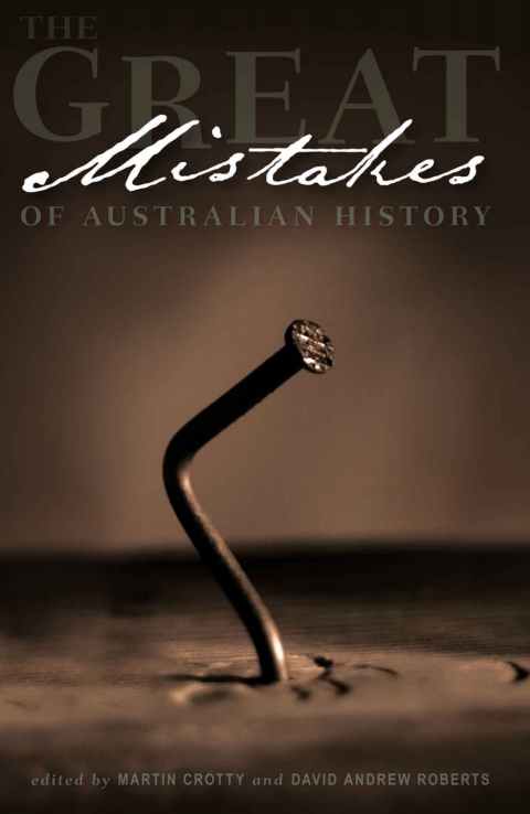 Cover image for book The Great Mistakes of Australian History