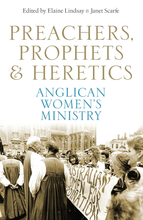Cover image for book Preachers, Prophets and Heretics: Anglican Women's Ministry