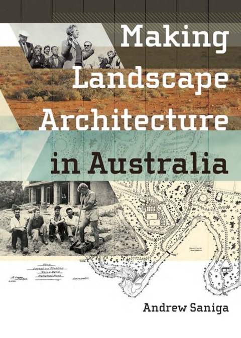 Cover image for book Making Landscape Architecture in Australia