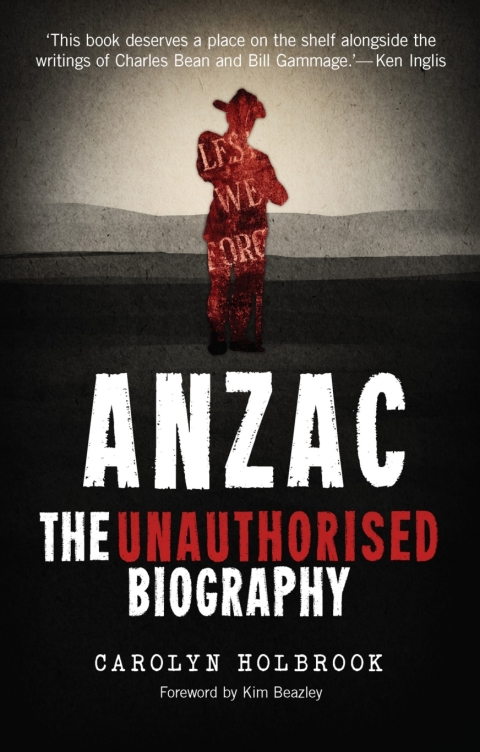 Cover image for book Anzac, The Unauthorised Biography