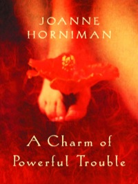 Cover image: A Charm of Powerful Trouble 9781865088372