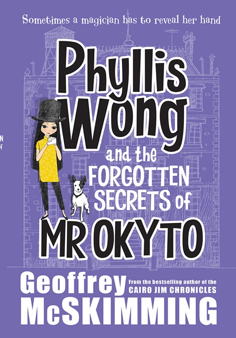 Cover image for book Phyllis Wong and the Forgotten Secrets of Mr Okyto