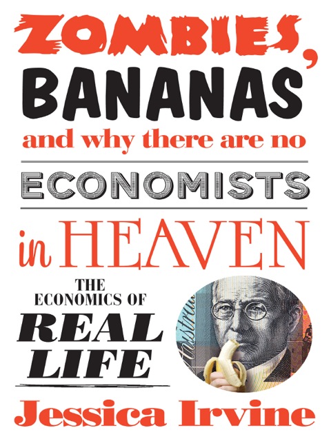 Cover image for book Zombies, Bananas and Why There Are No Economists in Heaven
