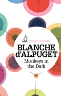 Monkeys in the Dark - Blanche d'Alpuget