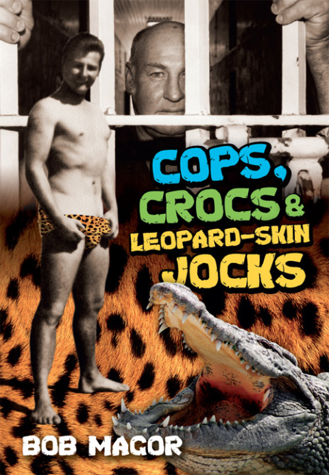 Cover image for book Cops, Crocs & Leopard-Skin Jocks