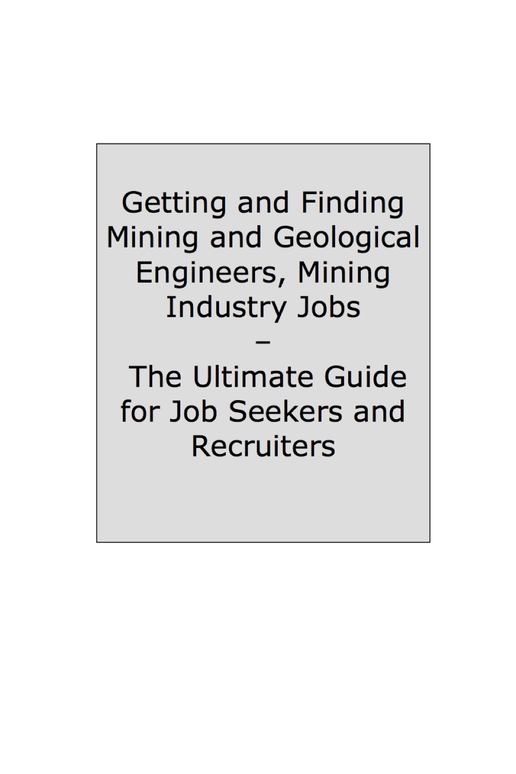 How to Land a Top-Paying Mining and Geological Engineers Mining Industry Job: Your Complete Guide to Opportunities Resu (eBook)