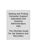 How to Land a Top-Paying Computer Support Specialists and Systems Administrators Job: Your Complete Guide to Opportunities, Resumes and Cover Letters, Interview - Brad Andrews