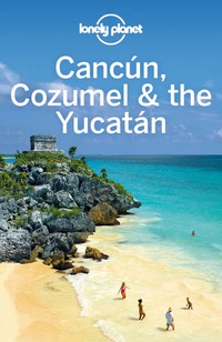 صورة الغلاف: Lonely Planet Cancun, Cozumel & the Yucatan 9781742200149