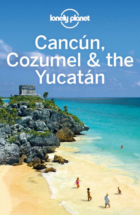 Cover image for book Lonely Planet Cancun, Cozumel & the Yucatan