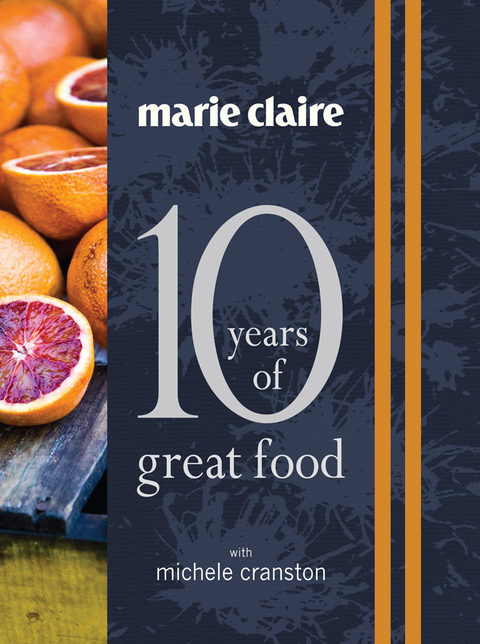 Cover image for book Marie Claire: 10 Years of Great Food