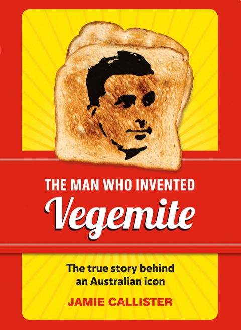 Cover image for book The Man Who Invented Vegemite
