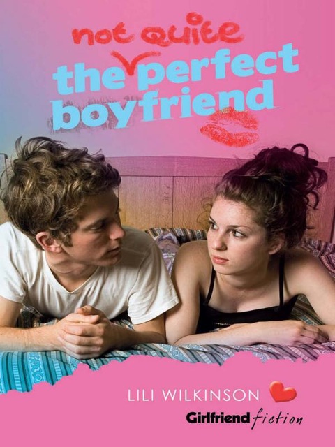 Cover image for book The (Not Quite) Perfect Boyfriend (Girlfriend Fiction 5)