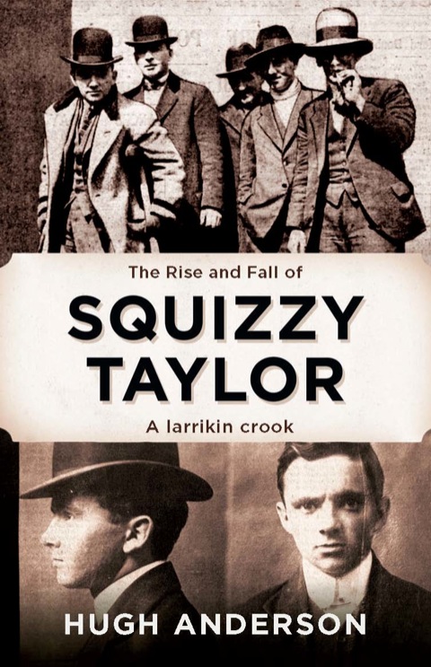 Cover image for book The Rise and Fall of Squizzy Taylor