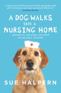 Cover image: A Dog Walks into a Nursing Home 9781760110604