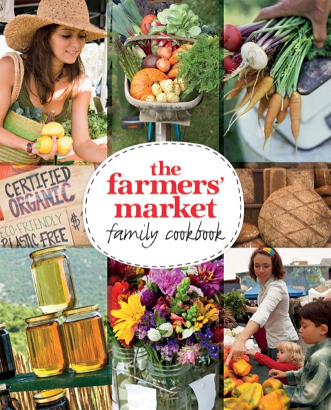 Cover image for book The Farmers' Market Family Cookbook